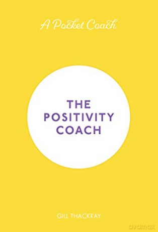 A Pocket Coach: The Positivity Coach (Pocket Guides to Self-Care) - Gill Thackray [KSIĄŻKA]
