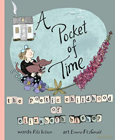 A Pocket of Time: The Poetic Childhood of Elizabeth Bishop - Elizabeth Bishop [KSIĄŻKA]