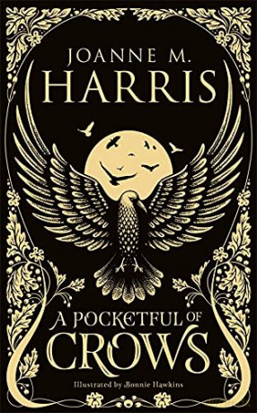 A Pocketful of Crows: A modern fairytale novella from the Sunday Times top-ten bestselling author - Joanne Harris [KSIĄŻKA]