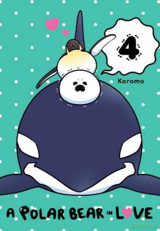 A Polar Bear in Love, Vol. 4 (Koi Suru Shirokuma) - Koromo [KSIĄŻKA]