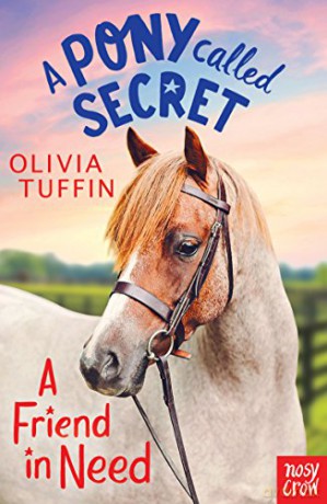A Pony Called Secret: A Friend In Need - Olivia Tuffin [KSIĄŻKA]