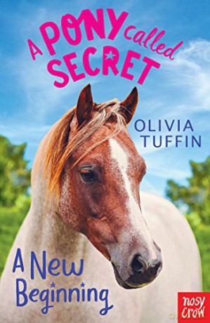 A Pony Called Secret: A New Beginning - Olivia Tuffin [KSIĄŻKA]