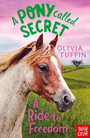A Pony Called Secret: A Ride To Freedom - Olivia Tuffin [KSIĄŻKA]