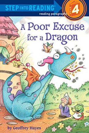A Poor Excuse for a Dragon (Step Into Reading - Level 4 - Quality): Step Into Reading 4 - Geoffrey Hayes [KSIĄŻKA]