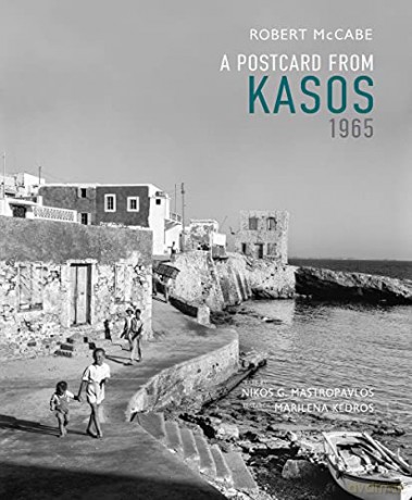 A Postcard from Kasos, 1965: The Island Where Time Stood Still - Robert A McCabe [KSIĄŻKA]