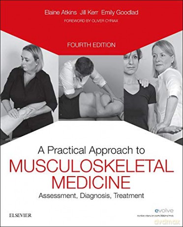 A Practical Approach to Musculoskeletal Medicine: Assessment, Diagnosis, Treatment, 4e - Elaine Atkins [KSIĄŻKA]