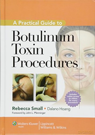 A Practical Guide to Botulinum Toxin Procedures (Cosmetic Procedures) (Cosmetic Procedures for Primary Care) - Rebecca Small [KSIĄŻKA]