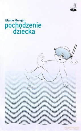 Pochodzenie dziecka - Elaine Morgan [KSIĄŻKA]