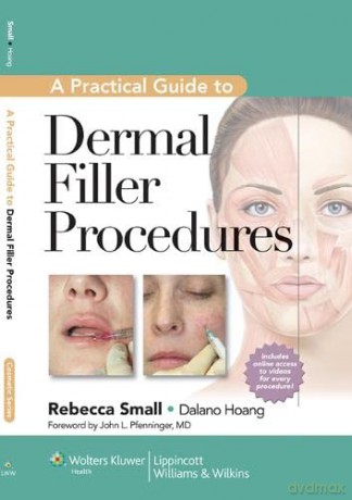 A Practical Guide to Dermal Filler Procedures - Rebecca Small [KSIĄŻKA]