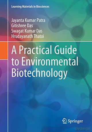 A Practical Guide to Environmental Biotechnology (Learning Materials in Biosciences) - Jayanta Kumar Patra [KSIĄŻKA]