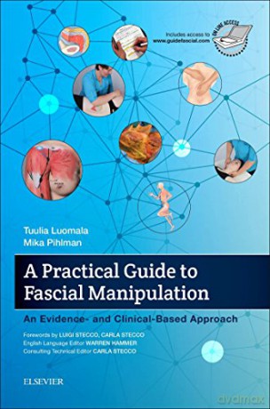 A Practical Guide to Fascial Manipulation: an evidence- and clinical-based approach, 1e - Tuulia Luomala [KSIĄŻKA]