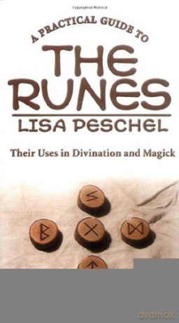 A Practical Guide to the Runes: Their Uses in Divination and Magick (Llewellyn's New Age) - Lisa Peschel [KSIĄŻKA]