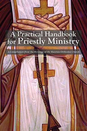 A Practical Handbook for Priestly Ministry - Holy Trinity Monastery [KSIĄŻKA]