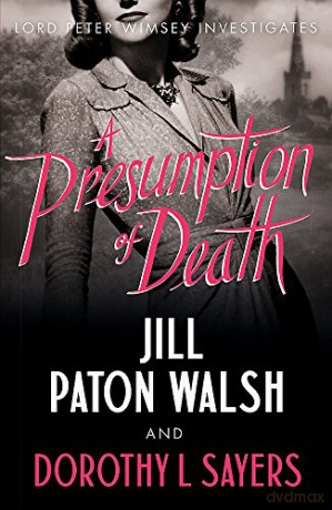 A Presumption of Death (Lord Peter Wimsey): A Gripping World War II Murder Mystery - Jill Paton Walsh [KSIĄŻKA]