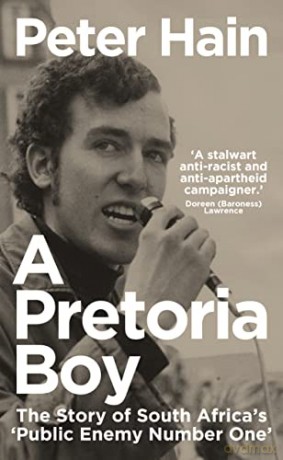 A Pretoria Boy: The Story of South Africa's 'Public Enemy Number One' - Peter Hain [KSIĄŻKA]