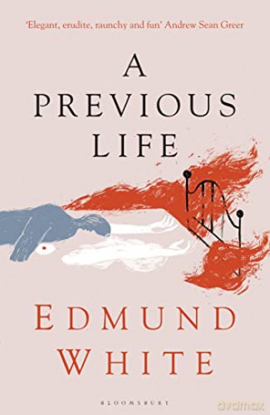 A Previous Life: another posthumous novel - Edmund White [KSIĄŻKA]