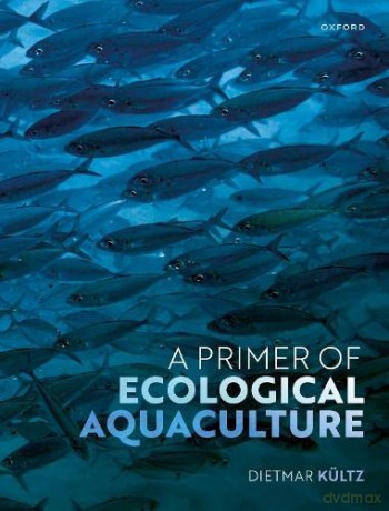 A Primer of Ecological Aquaculture - Dietmar Kültz [KSIĄŻKA]
