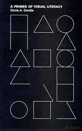 A Primer of Visual Literacy (The MIT Press) - Donis A. Dondis [KSIĄŻKA]