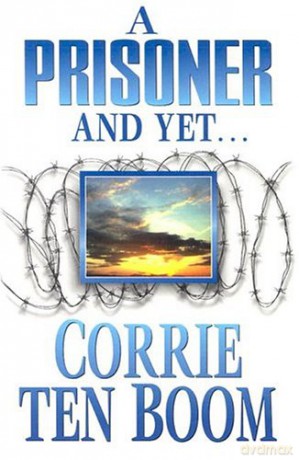 A Prisoner and Yet - Corrie ten Boom [KSIĄŻKA]