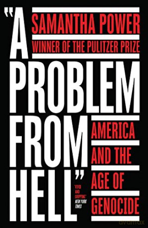 A Problem from Hell: America and the Age of Genocide - Samantha Power [KSIĄŻKA]
