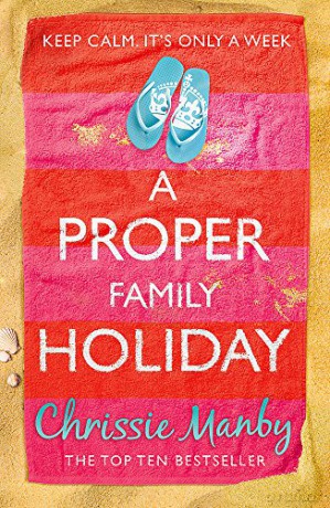 A Proper Family Holiday - Chrissie Manby [KSIĄŻKA]