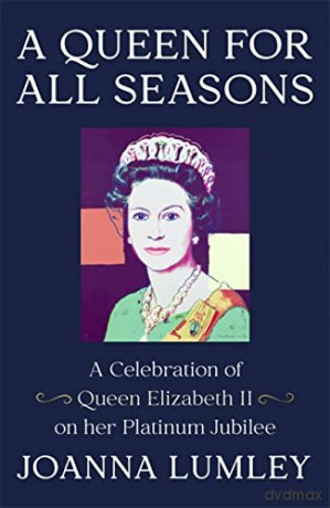 A Queen for All Seasons: A Celebration of Queen Elizabeth II - Joanna Lumley [KSIĄŻKA]