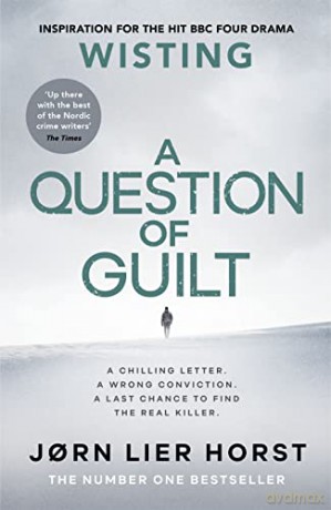 A Question of Guilt: The heart-pounding new novel from the No. 1 bestseller (Wisting, 4) - Jorn Lier Horst [KSIĄŻKA]
