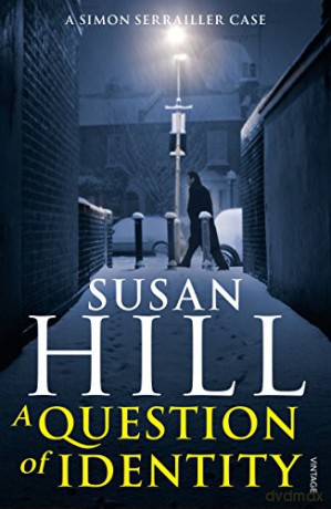 A Question of Identity: Discover book 7 in the bestselling Simon Serrailler series (Simon Serrailler, 7) - Susan Hill [KSIĄŻKA]