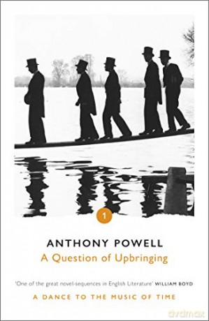 A Question of Upbringing: A Dance to the Music of Time 01 - Anthony Powell [KSIĄŻKA]