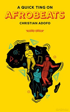 A Quick Ting On Afrobeats (AQTO) - Christian Adofo [KSIĄŻKA]