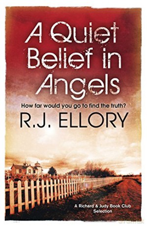 A Quiet Belief In Angels: 'Beautiful and haunting' MICHAEL CONNELLY - R.J. Ellory [KSIĄŻKA]