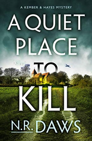 A Quiet Place to Kill: 1 (A Kember and Hayes Mystery) - N. R. Daws [KSIĄŻKA]