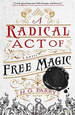 A Radical Act of Free Magic: The Shadow Histories, Book Two - H. G. Parry [KSIĄŻKA]