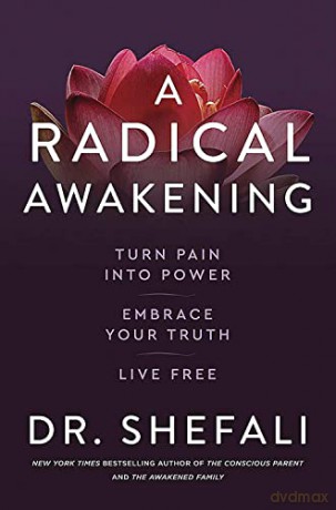 A Radical Awakening: Turn Pain into Power, Embrace Your Truth, Live Free - Dr Shefali Tsabary [KSIĄŻKA]