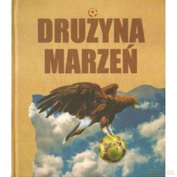 Drużyna marzeń - Rafał Paśniewski [KSIĄŻKA]