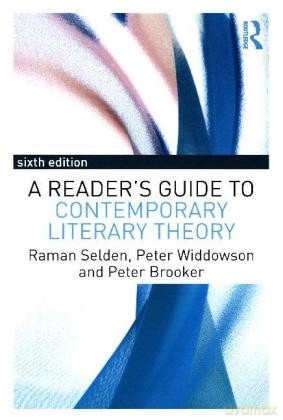 A Reader's Guide to Contemporary Literary Theory - Raman Selden [KSIĄŻKA]