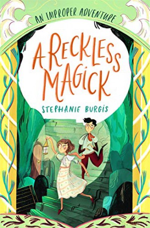 A Reckless Magick: An Improper Adventure 3 - Stephanie Burgis [KSIĄŻKA]