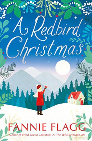 A Redbird Christmas: A heart-warming, feel-good festive read - Fannie Flagg [KSIĄŻKA]
