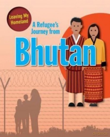 A Refugee s Journey from Bhutan (Leaving My Homeland) - Barghoorn Linda [KSIĄŻKA]