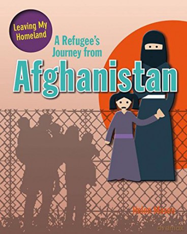 A Refugee's Journey from Afghanistan (Leaving My Homeland) - Mason Helen [KSIĄŻKA]