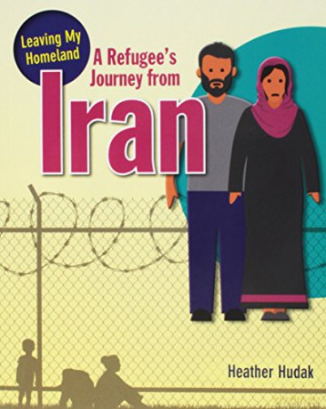 A Refugee's Journey from Iran (Leaving My Homeland) - Hudak Heather [KSIĄŻKA]