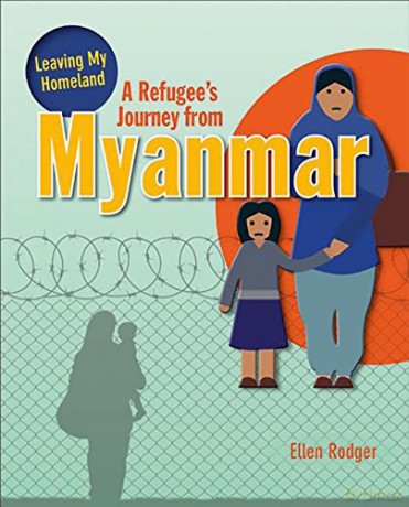 A Refugee's Journey From Myanmar (Leaving My Homeland) - Rodger Ellen [KSIĄŻKA]