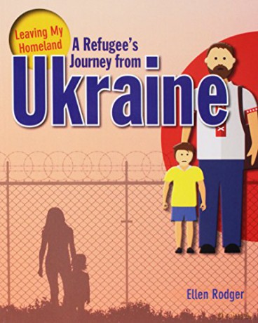 A Refugee's Journey from Ukraine (Leaving My Homeland) - Ellen Rodger [KSIĄŻKA]