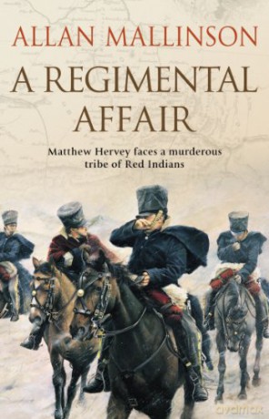 A Regimental Affair: (The Matthew Hervey Adventures: 3): A gripping and action-packed military adventure from bestselling author Allan Mallinson (Matthew Hervey, 3) - Allan Mallinson [KSIĄŻKA]