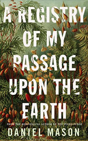 A Registry of My Passage Upon the Earth - Daniel Mason [KSIĄŻKA]