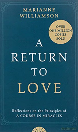 A Return to Love: Reflections on the Principles of a Course in Miracles - Marianne Williamson [KSIĄŻKA]