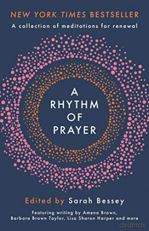 A Rhythm of Prayer: A Collection of Meditations for Renewal - Sarah Bessey [KSIĄŻKA]