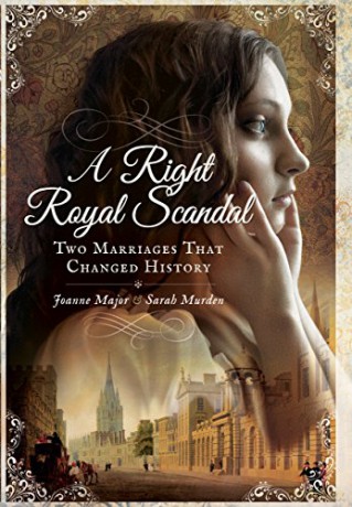 A Right Royal Scandal: Two Marriages That Changed History - Joanne Major [KSIĄŻKA]