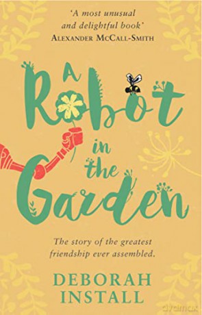 A Robot In The Garden - Deborah Install [KSIĄŻKA]