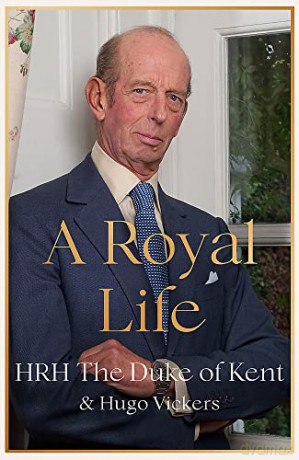 A Royal Life - HRH The Duke of Kent [KSIĄŻKA]